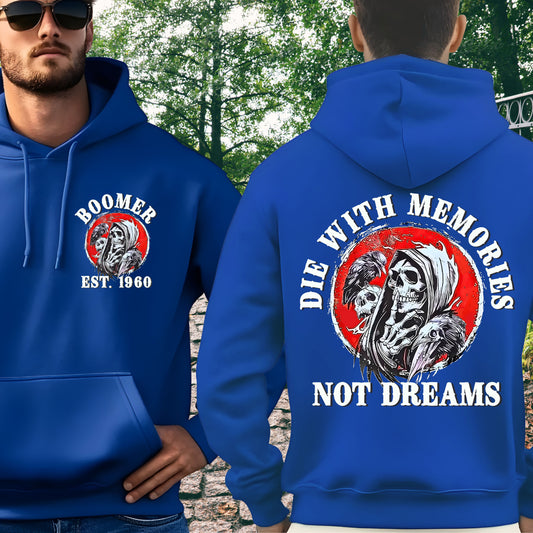 Boomer Custom Year Hoodie : Die with memories not dreams