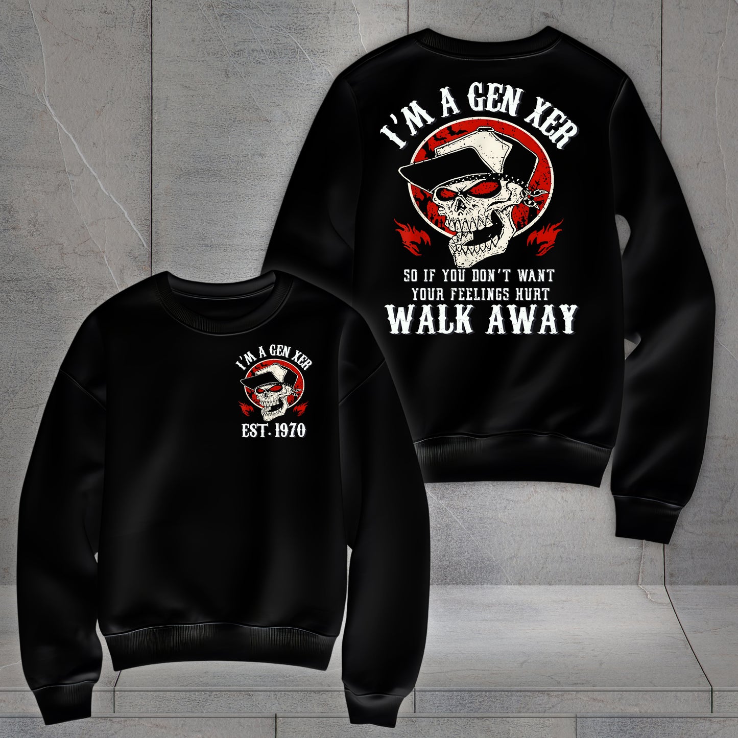 Gen X Custom Year Sweatshirt : I'm gen xer , Walk away