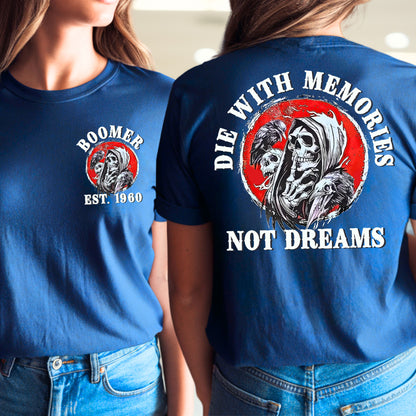 Boomer Custom Year T-Shirt : Die with memories not dreams