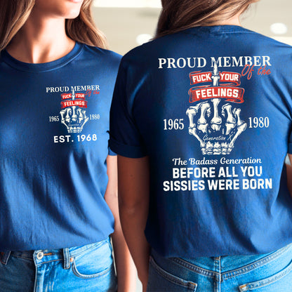 Gen X Custom Year T-Shirt : Proud member of the feelings