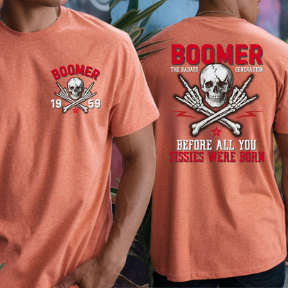 Boomer Generation Custom Year T-Shirt: Before all you sissies were born