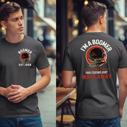 Boomer Custom Year T-Shirt : If you don't want yor feelings hurt , walk away