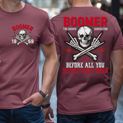 Boomer Generation Custom Year T-Shirt: Before all you sissies were born