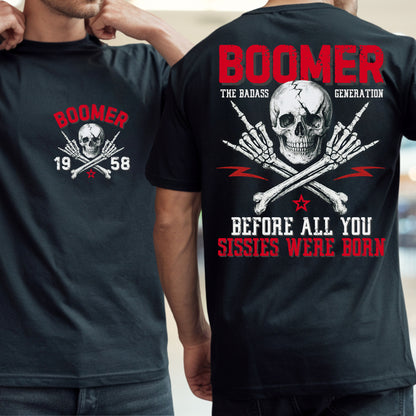 Boomer Generation Custom Year T-Shirt: Before all you sissies were born