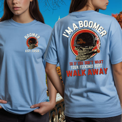 Boomer Custom Year T-Shirt : If you don't want yor feelings hurt , walk away