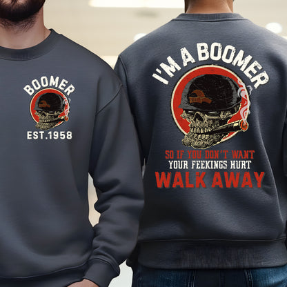 Boomer Custom Year Sweatshirt : If you don't want yor feelings hurt , walk away