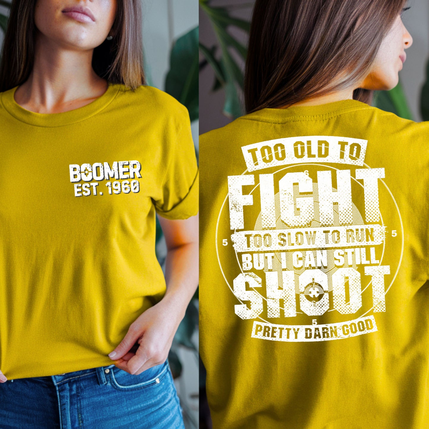Boomer Custom Year T-shirt : Too old to fight to slow to run but i can still shoot