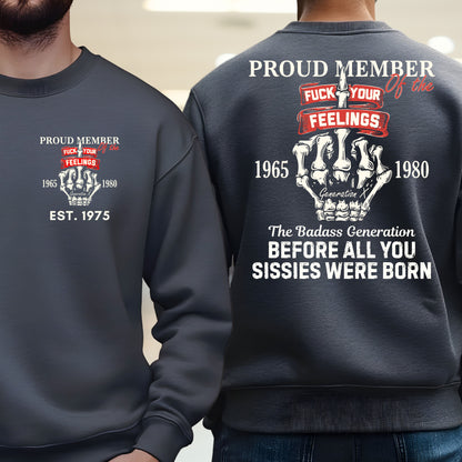 Gen X Custom Year Sweatshirt : Proud member of the feelings