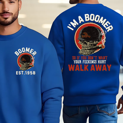 Boomer Custom Year Sweatshirt : If you don't want yor feelings hurt , walk away