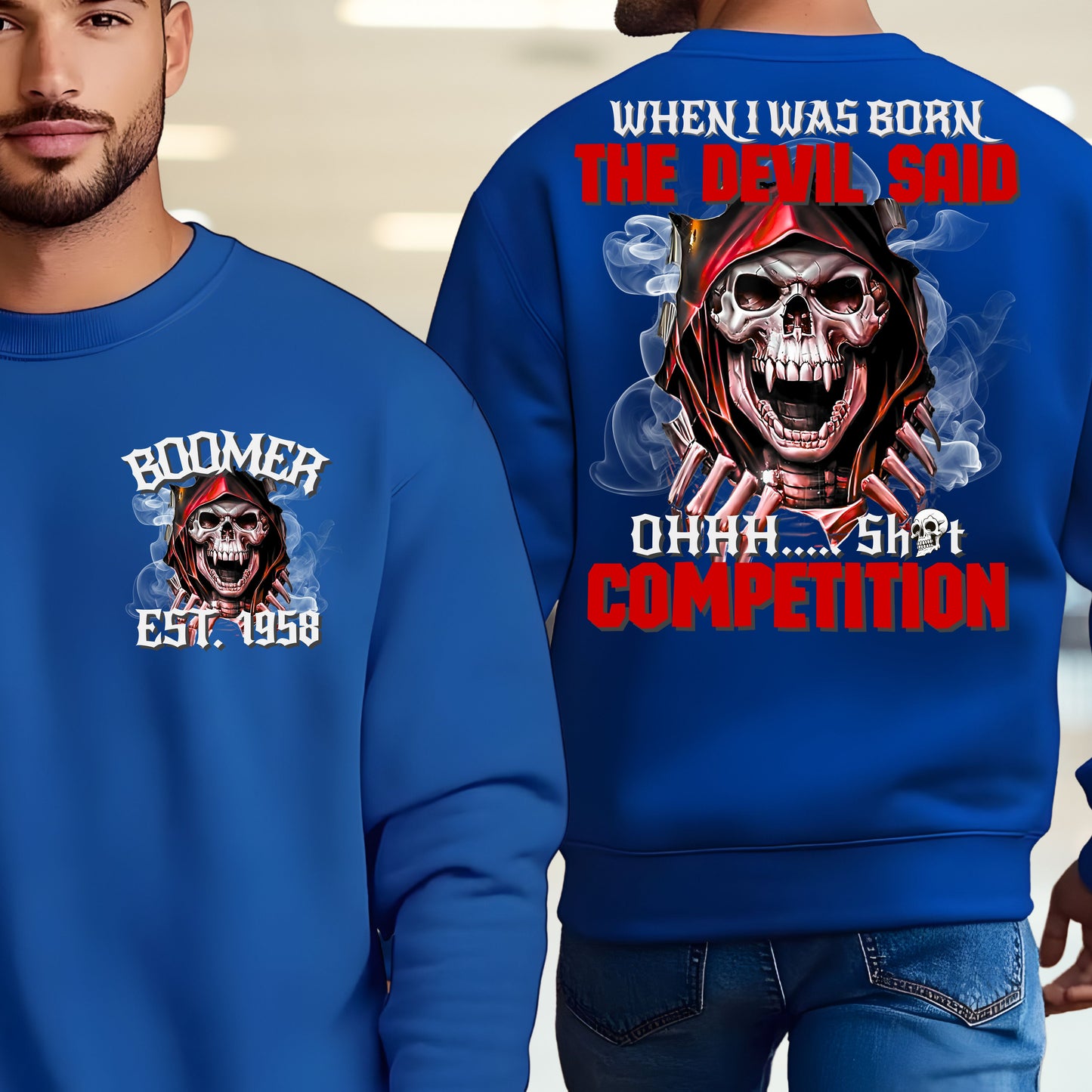 Boomer Custom Year Sweatshirt : When i was born , the devil said shit competition