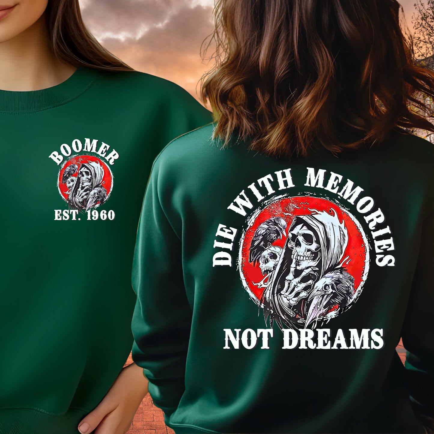 Boomer Custom Year Sweatshirt : Die with memories not dreams