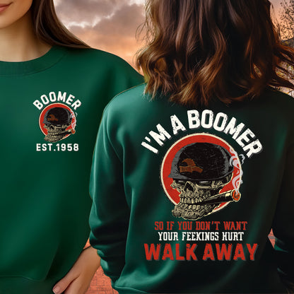 Boomer Custom Year Sweatshirt : If you don't want yor feelings hurt , walk away