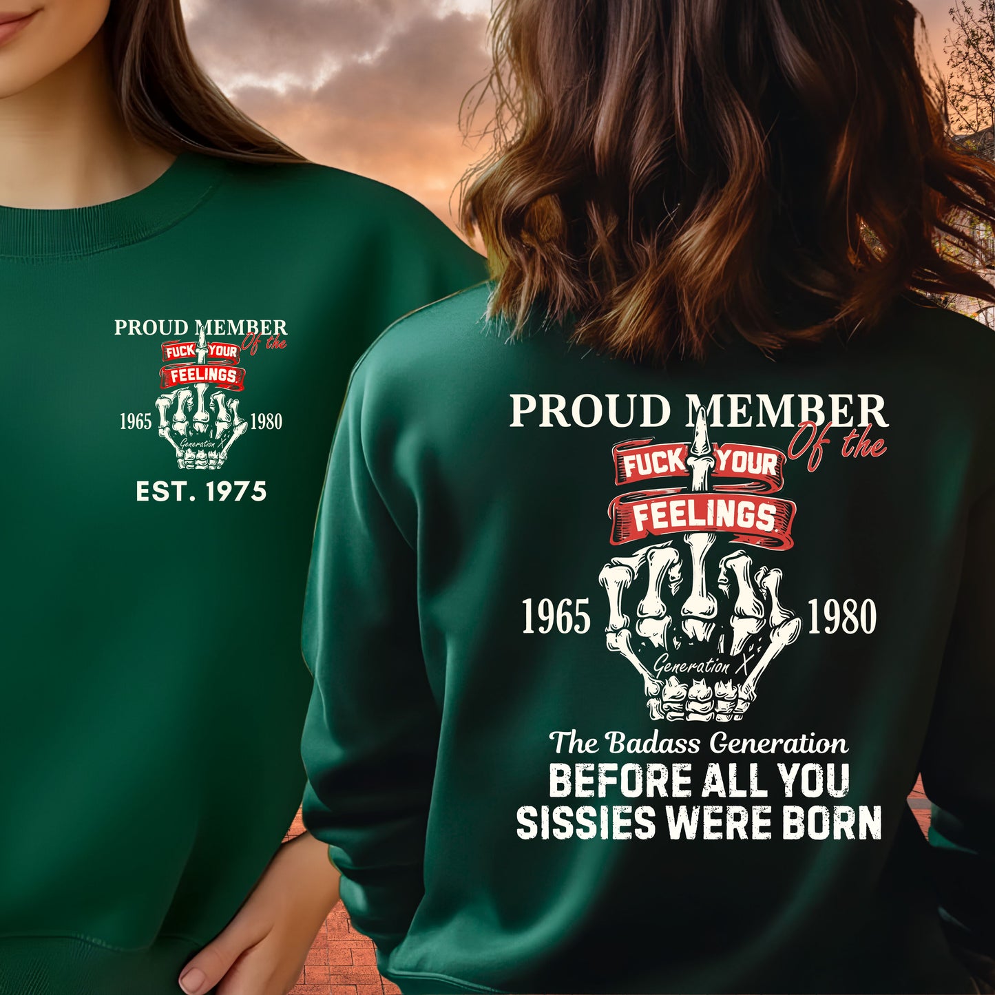 Gen X Custom Year Sweatshirt : Proud member of the feelings