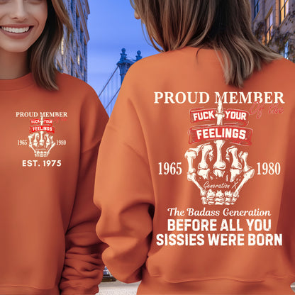 Gen X Custom Year Sweatshirt : Proud member of the feelings