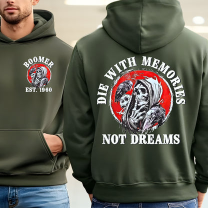 Boomer Custom Year Hoodie : Die with memories not dreams