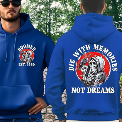 Boomer Custom Year Hoodie : Die with memories not dreams
