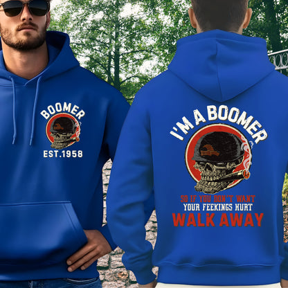 Boomer Custom Year Hoodie : If you don't want yor feelings hurt , walk away