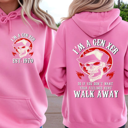 Gen X Custom Year Hoodie: I'm gen xer , Walk away