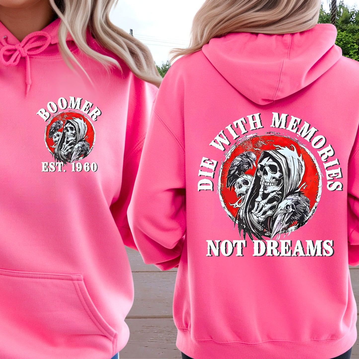 Boomer Custom Year Hoodie : Die with memories not dreams
