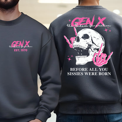 Gen X Custom Year Sweatshirt : Before all you sissies were born "Pink"