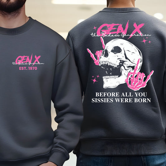 Gen X Custom Year Sweatshirt : Before all you sissies were born "Pink"