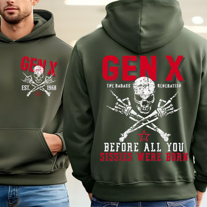 Gen X Custom Year Hoodie : Before all you sissies were born