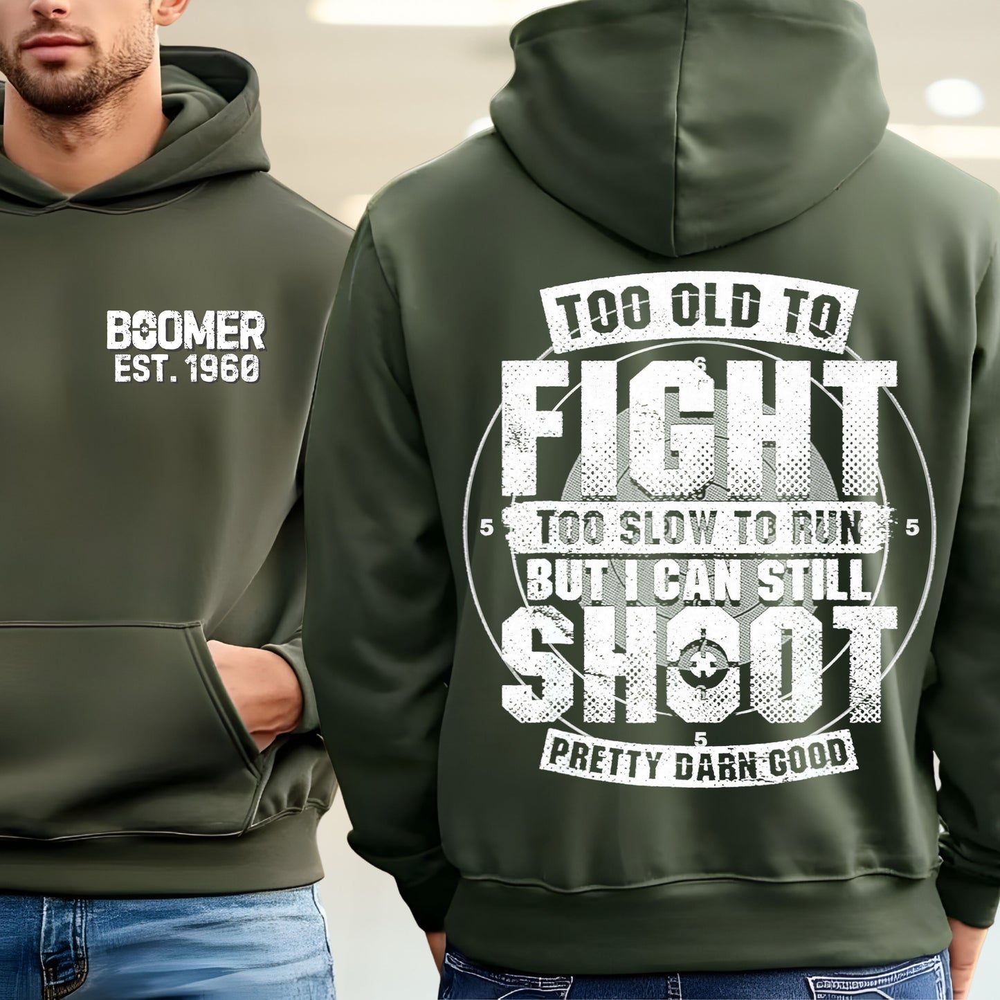 Boomer Custom Year Hoodie : Too old to fight to slow to run but i can still shoot