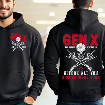 Gen X Custom Year Hoodie : Before all you sissies were born