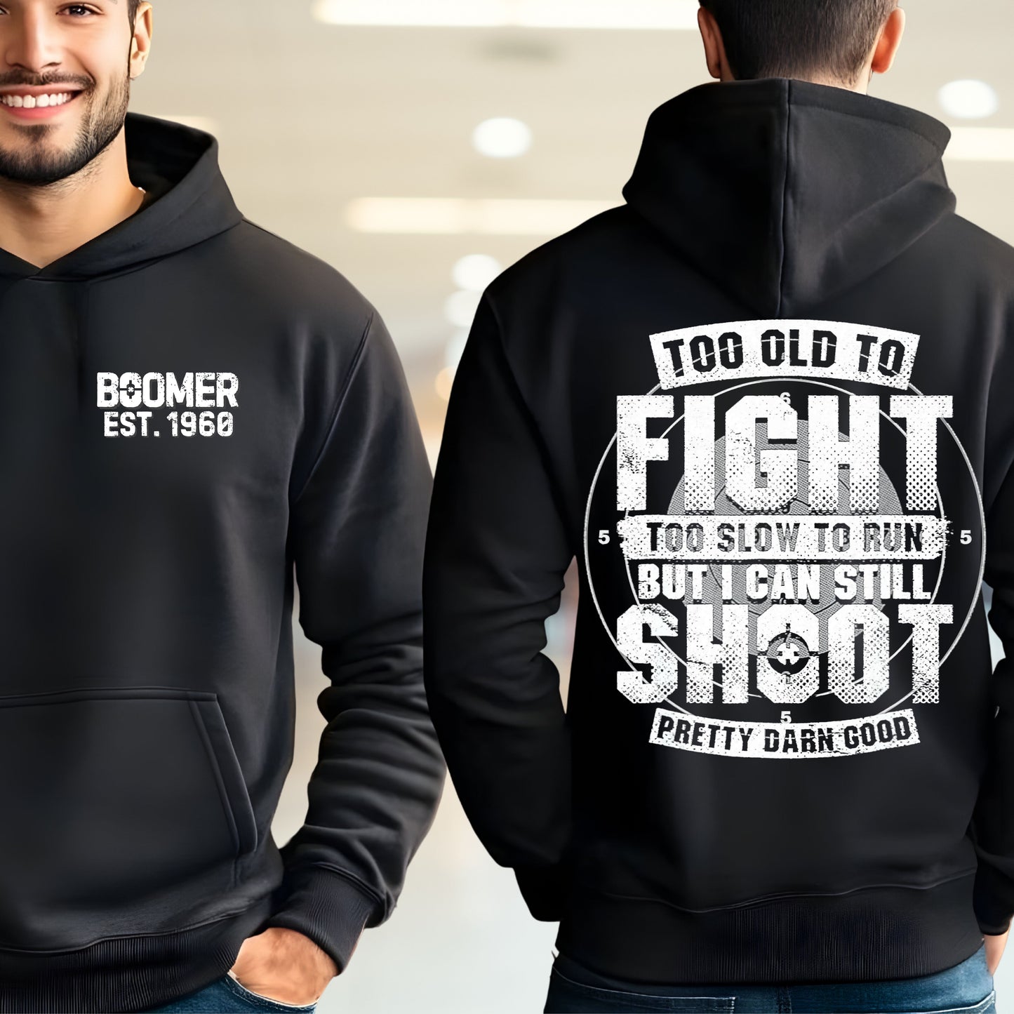 Boomer Custom Year Hoodie : Too old to fight to slow to run but i can still shoot