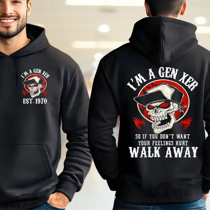 Gen X Custom Year Hoodie: I'm gen xer , Walk away
