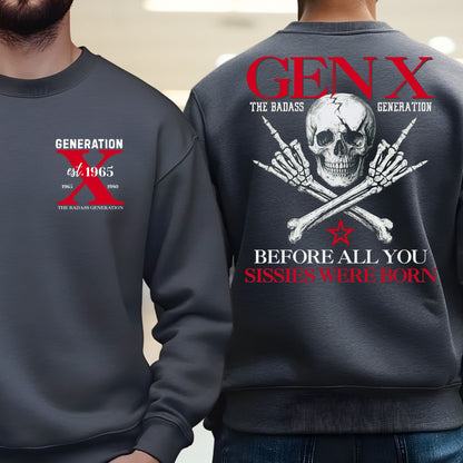 Gen X Custom Year Sweetshirt : Before all you sissies were born