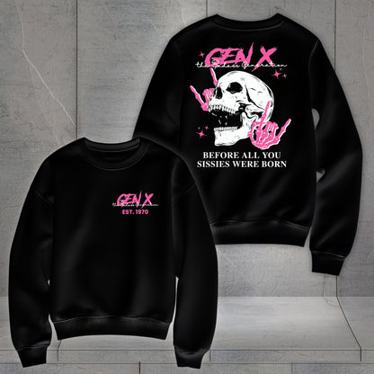 Gen X Custom Year Sweatshirt : Before all you sissies were born "Pink"