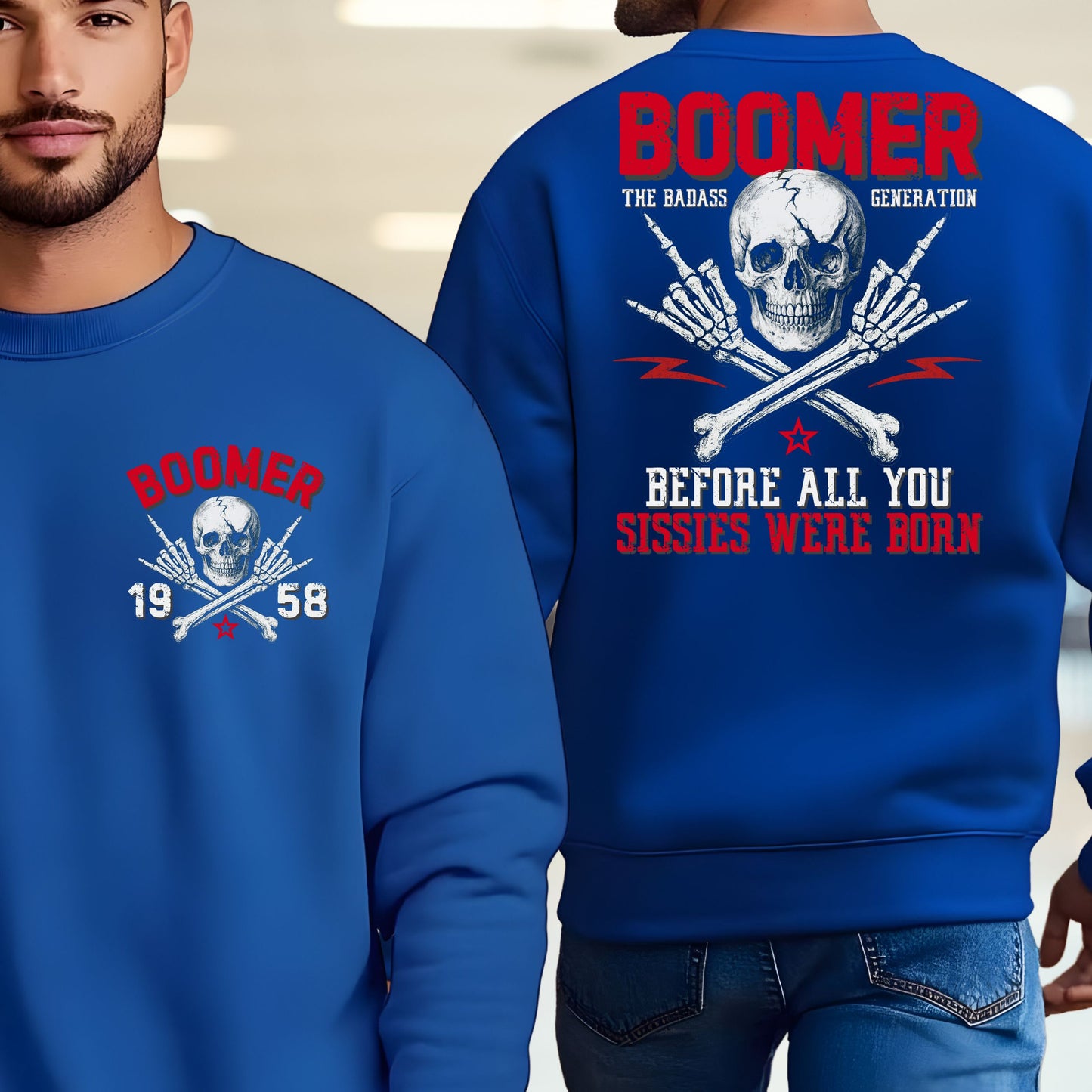 Boomer Custom Year Sweetshirt - Before all you sissies were born