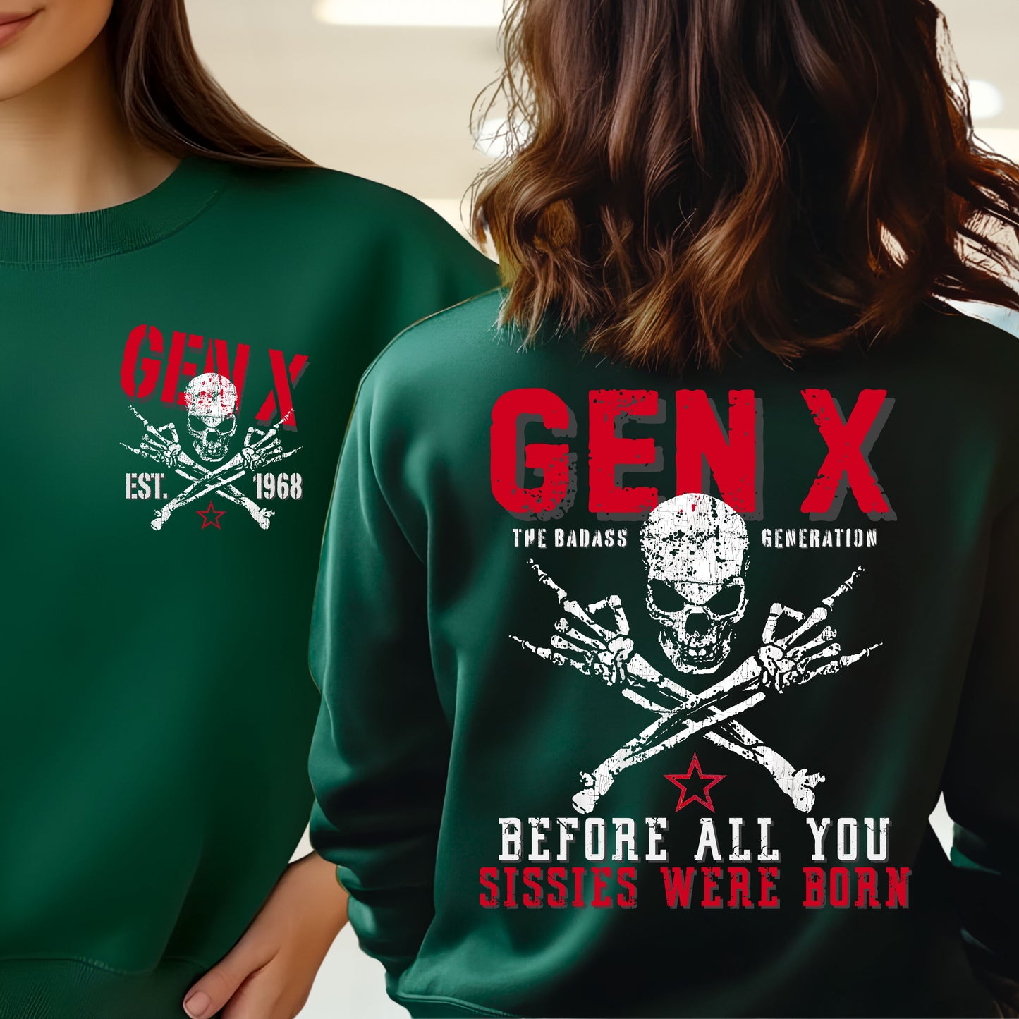 Gen X Custom Year Sweatshirt: Before all you sissies were born