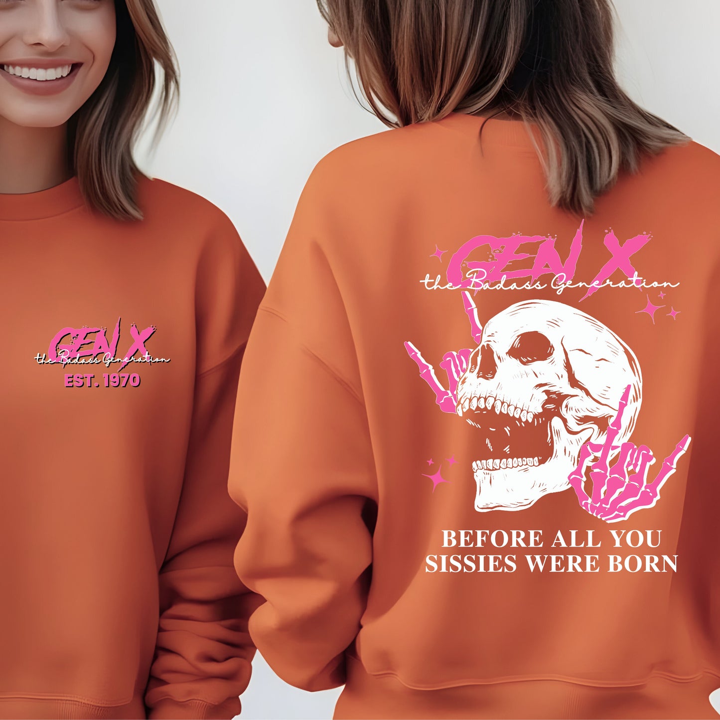 Gen X Custom Year Sweatshirt : Before all you sissies were born "Pink"