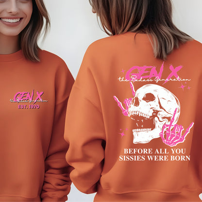 Gen X Custom Year Sweatshirt : Before all you sissies were born "Pink"