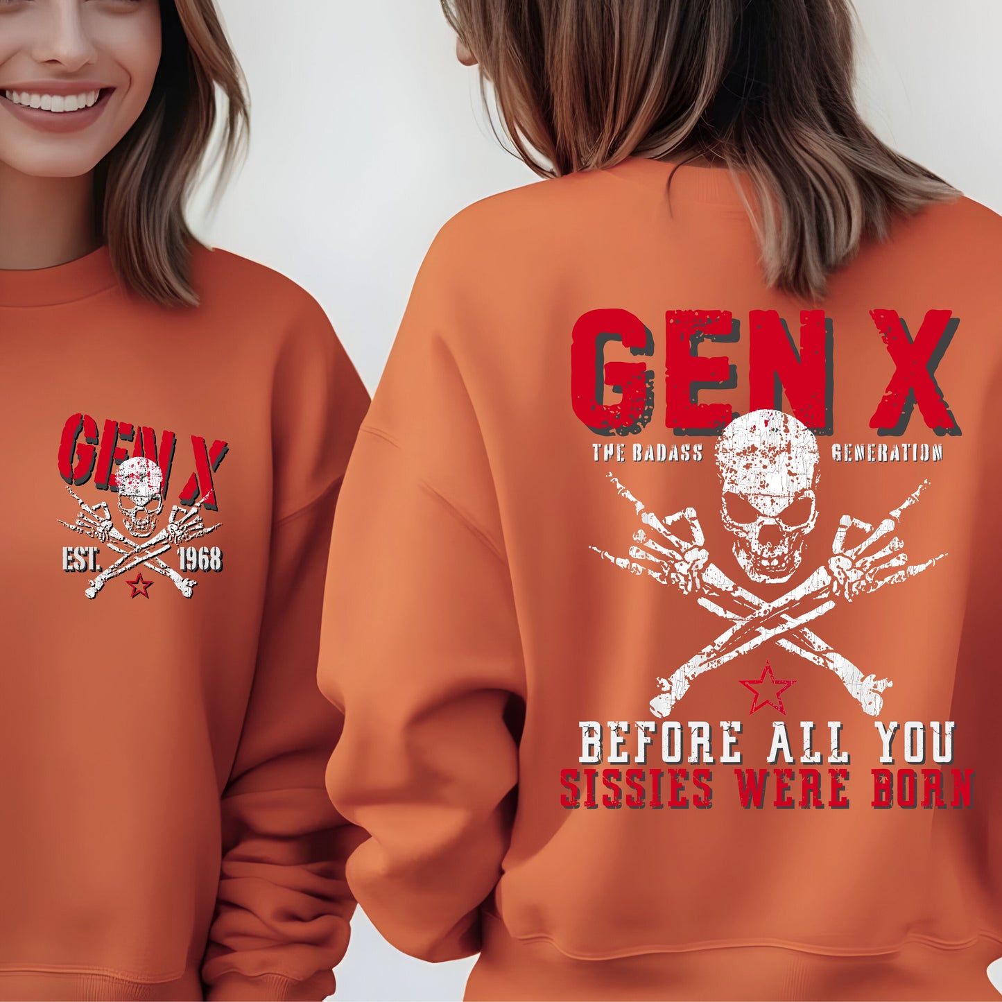 Gen X Custom Year Sweatshirt: Before all you sissies were born