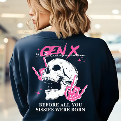 Gen X Custom Year Sweatshirt : Before all you sissies were born "Pink"