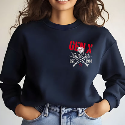 Gen X Custom Year Sweatshirt: Before all you sissies were born