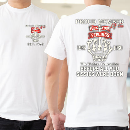 Gen X Custom Year T-Shirt : Proud member of the feelings