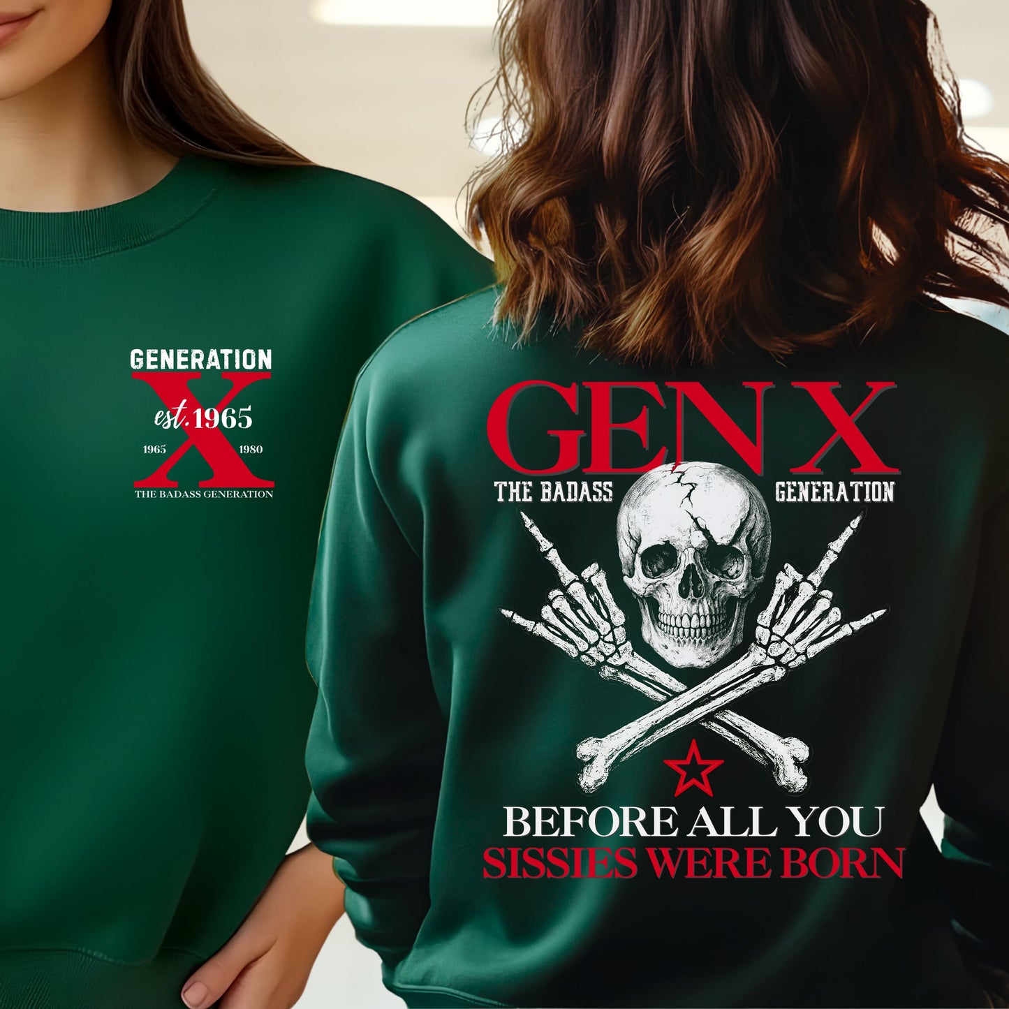 Gen X Custom Year Sweetshirt : Before all you sissies were born