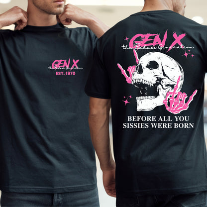 Gen X Custom Year T-shirt : Before all you sissies were born "Pink"