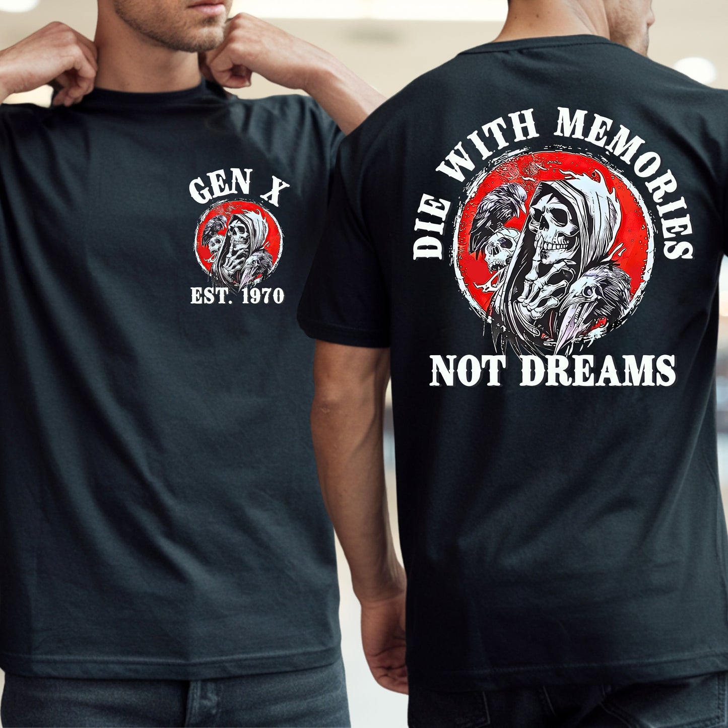 Gen X Custom Year T-Shirt : Die with memories not dreams
