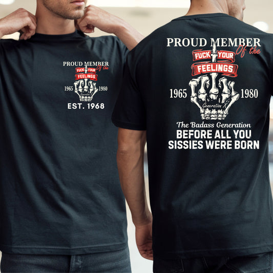 Gen X Custom Year T-Shirt : Proud member of the feelings