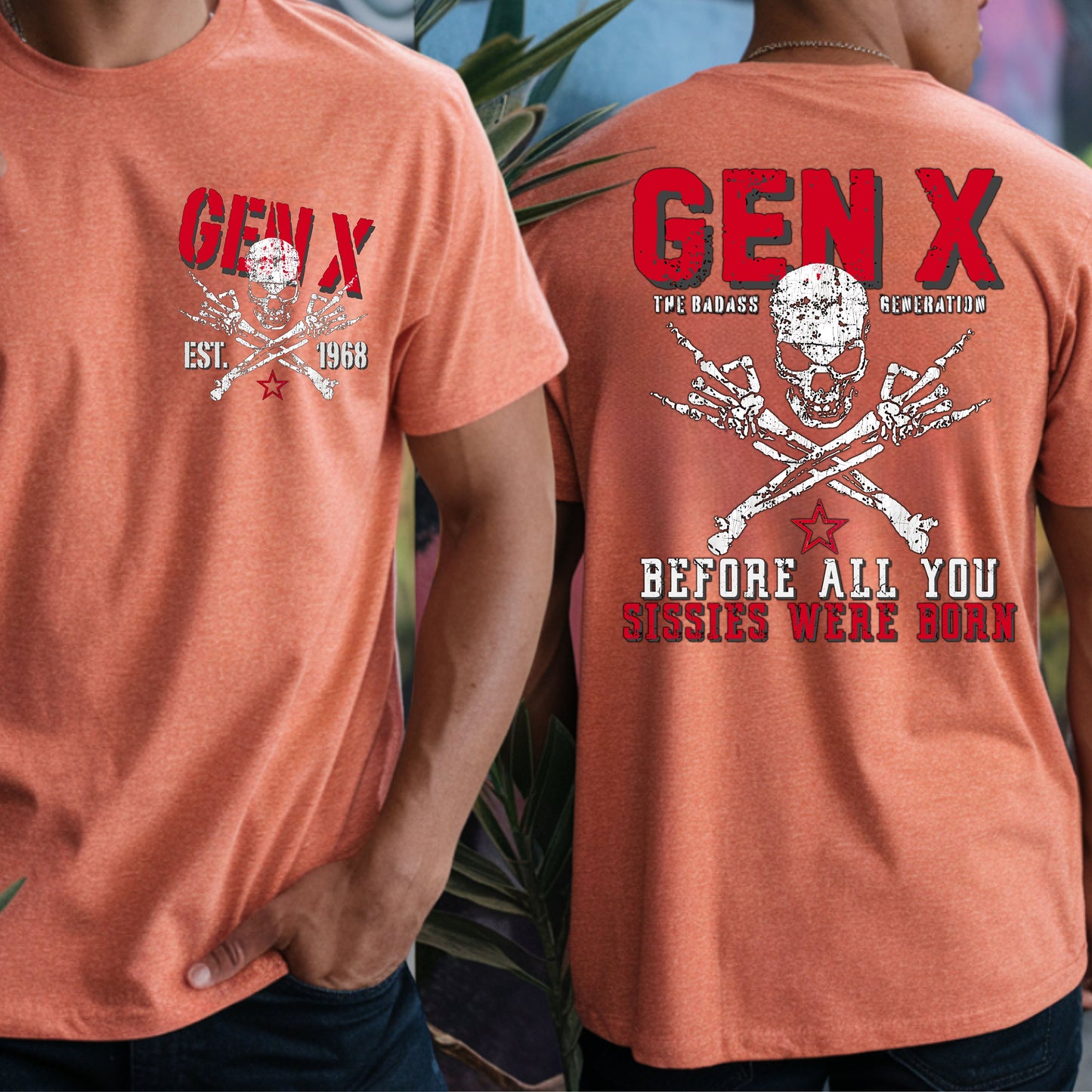 Gen X Custom Year T-Shirt: Before all you sissies were born
