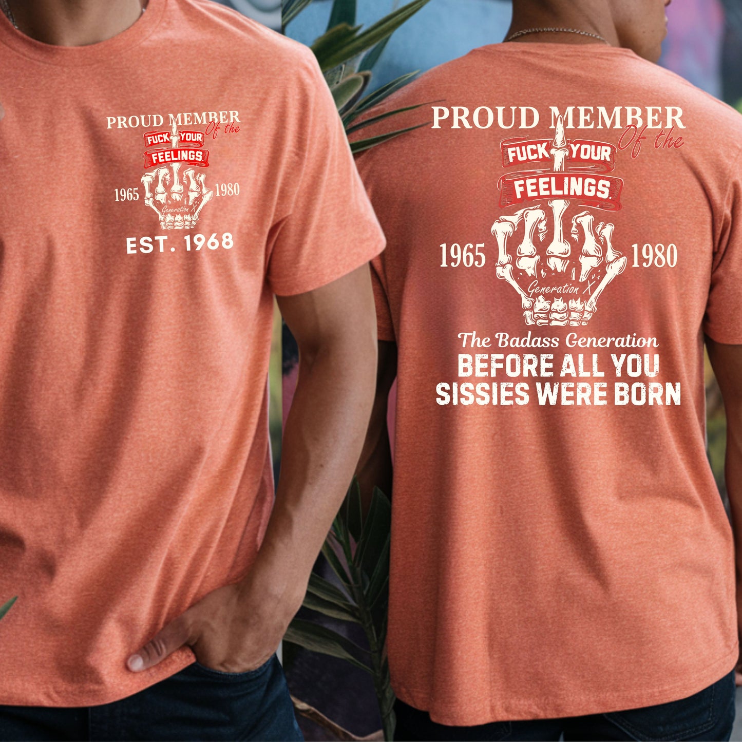 Gen X Custom Year T-Shirt : Proud member of the feelings