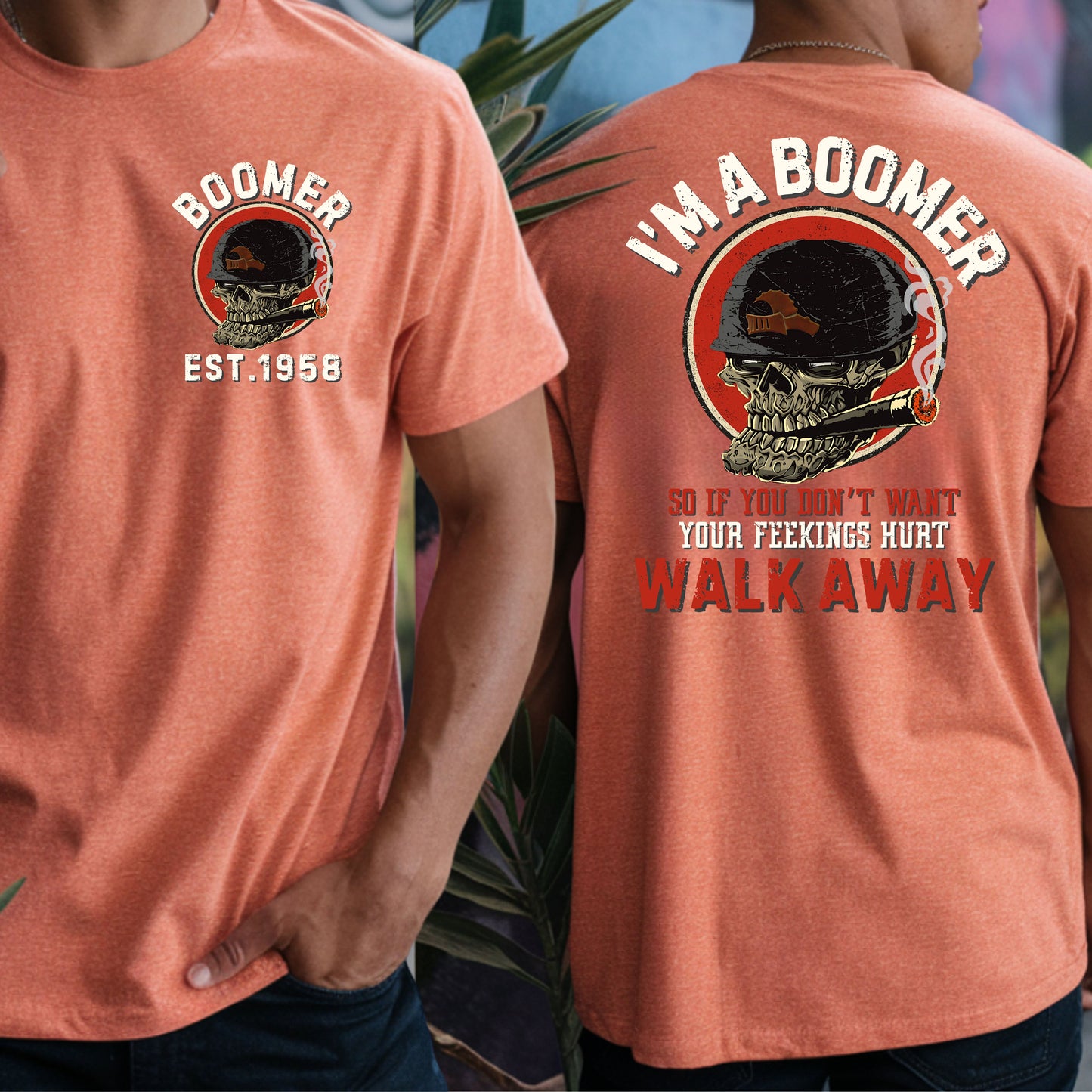 Boomer Custom Year T-Shirt : If you don't want yor feelings hurt , walk away