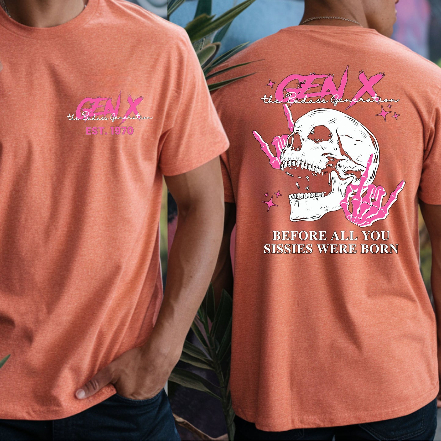 Gen X Custom Year T-shirt : Before all you sissies were born "Pink"