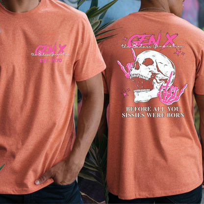 Gen X Custom Year T-shirt : Before all you sissies were born "Pink"