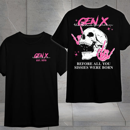 Gen X Custom Year T-shirt : Before all you sissies were born "Pink"